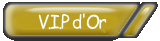 V.I.P. D'Or V.I.P. D'Or