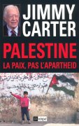 Le livre de Mr. Jimmy Carter : PALESTINE : La paix pas l'apartheïd